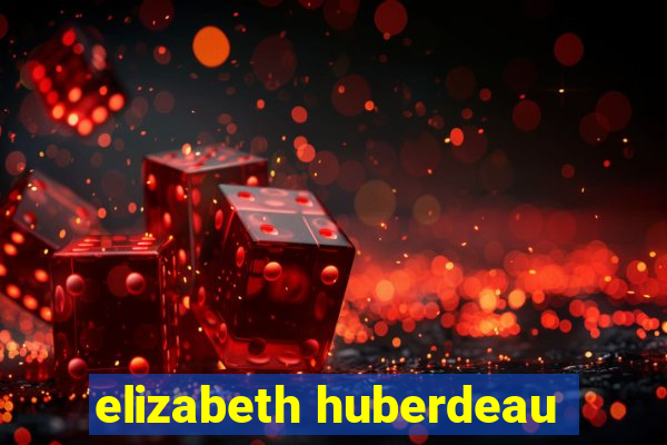 elizabeth huberdeau